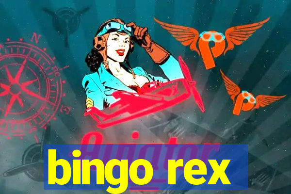 bingo rex